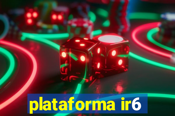 plataforma ir6